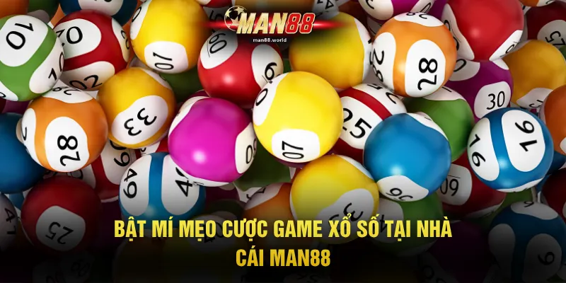 Bật mí mẹo cược game xổ số tại nhà cái MAN88
