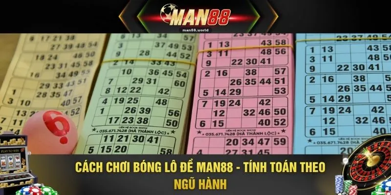 Cách Chơi Bóng Lô Đề MAN88 - Tính Toán Theo Ngũ Hành