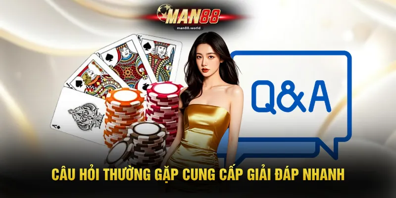 Câu hỏi thường gặp cung cấp giải đáp nhanh