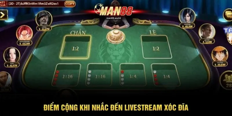 Điểm cộng khi nhắc đến livestream xóc đĩa