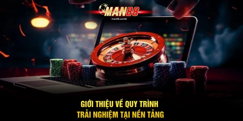 Giới thiệu về quy trình trải nghiệm tại nền tảng