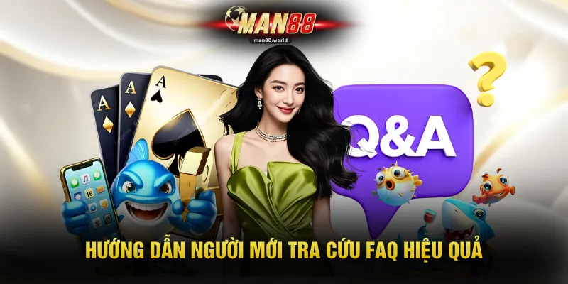Hướng dẫn người mới tra cứu FAQ hiệu quả