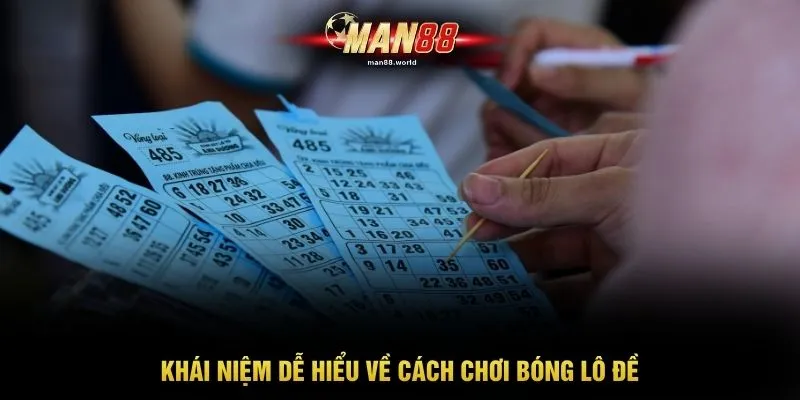 Khái niệm dễ hiểu về cách chơi bóng lô đề