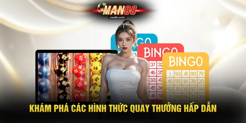 Khám phá các hình thức quay thưởng hấp dẫn