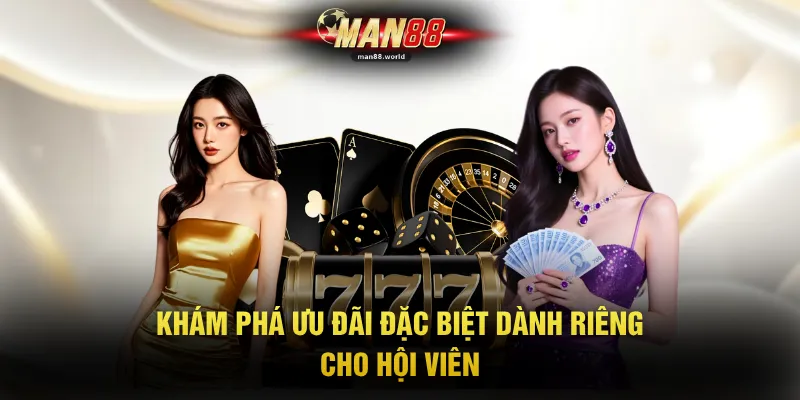 Khám phá ưu đãi đặc biệt dành riêng cho hội viên