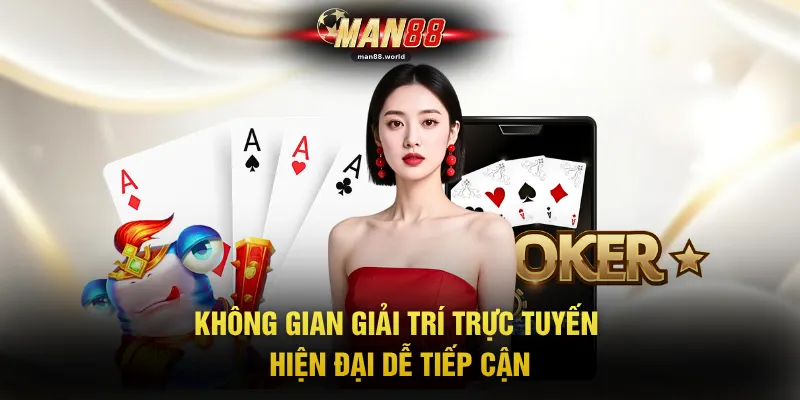 Không gian giải trí trực tuyến hiện đại dễ tiếp cận