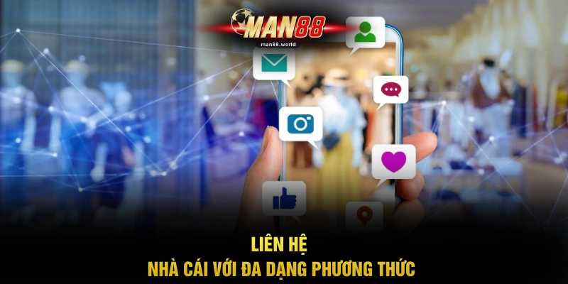 Liên hệ nhà cái với đa dạng phương thức