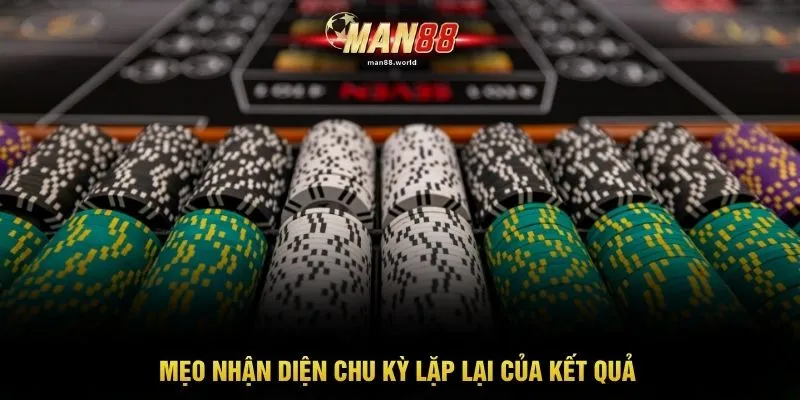 Mẹo nhận diện chu kỳ lặp lại của kết quả
