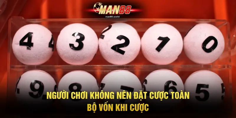 Lô Xiên - Chọn Số Thông Minh Tăng Ngay Tỷ Lệ Thắng 100% 4 Người chơi không nên đặt cược toàn bộ vốn khi cược