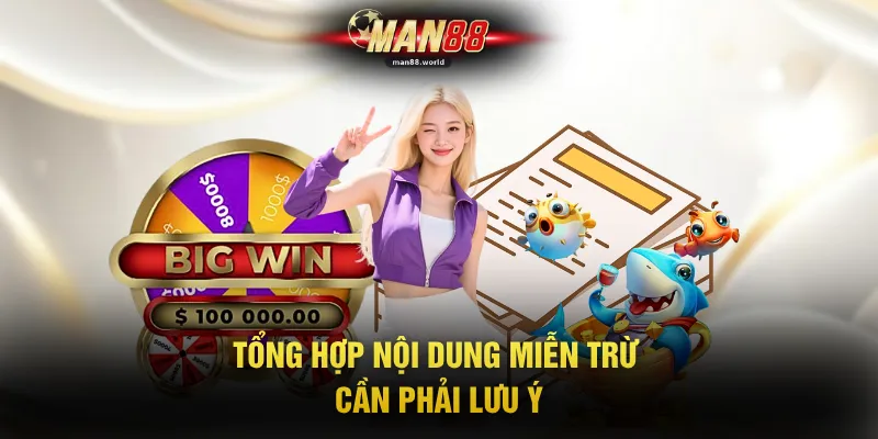 Tổng hợp nội dung miễn trừ cần phải lưu ý