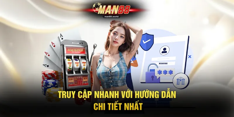 Truy cập nhanh với hướng dẫn chi tiết nhất