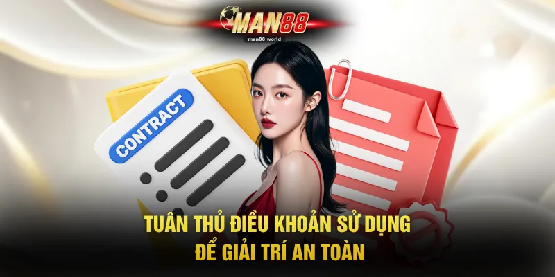 Tuân thủ điều khoản sử dụng để giải trí an toàn
